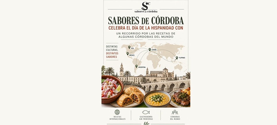 SABORES DE CÓRDOBA CELEBRA EL DÍA DE LA HISPANIDAD CON UN RECORRIDO POR LAS RECETAS DE LAS CÓRDOBAS DEL MUNDO